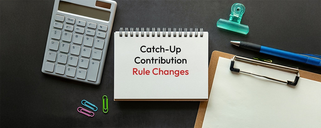 401(k) Catch-Up Contribution Rule Changes for 2026